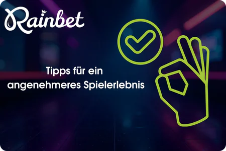 Tipps für ein  angenehmeres Spielerlebnis Rainbet